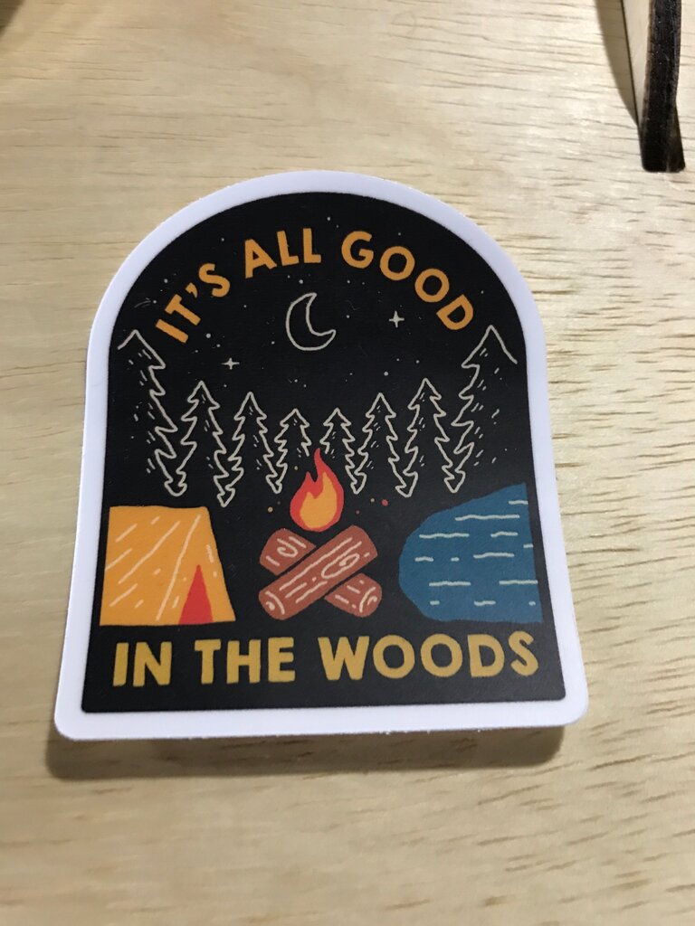 It's All Good in the Woods Sticker