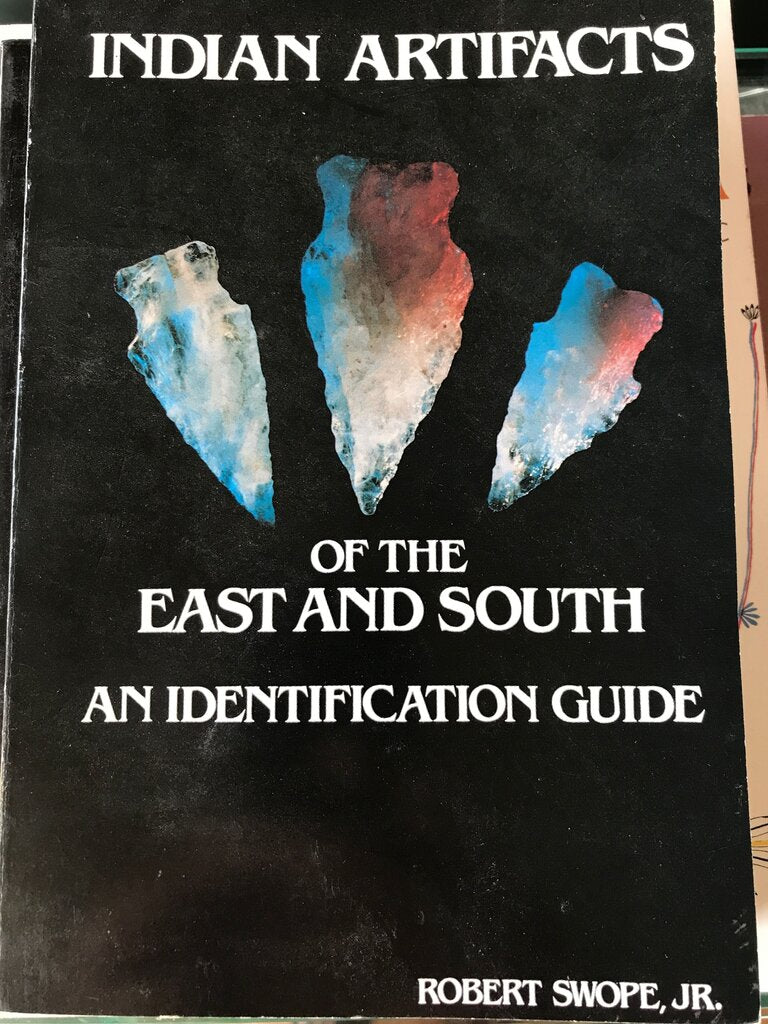 Indian Artifacts of the East and South: An Identification Guide
