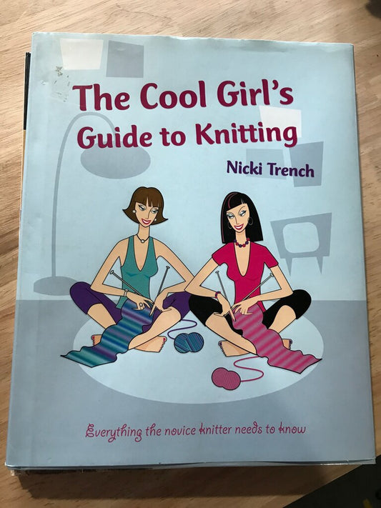 The Cool Girl's Guide to Knitting